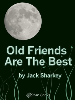 cover image of Old Friends are Best